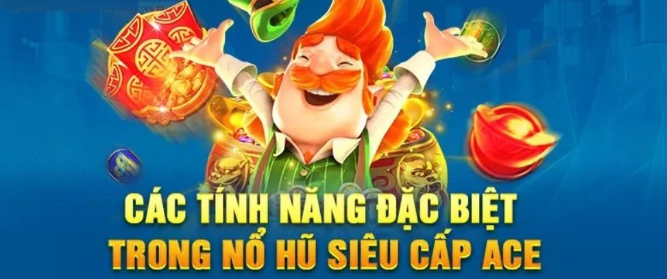 Siêu cấp Ace còn có nhiều tính năng bổ trợ